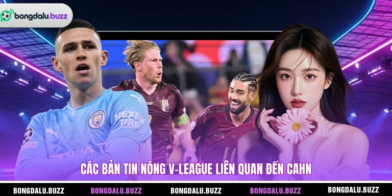 Các bản tin nóng V-League liên quan đến CAHN 