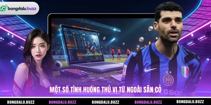 Một số tình huống thú vị từ ngoài sân cỏ