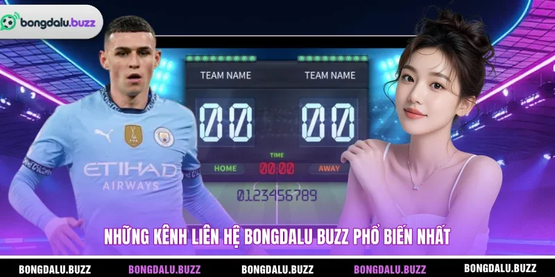 Những kênh liên hệ BONGDALU BUZZ phổ biến nhất